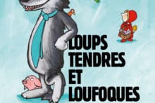 LOUPS TENDRES ET LOUFOQUES