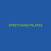 STRETCHING PILATES