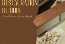 RESTAURATION DU BOIS : de la théorie à la pratique