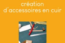 MAROQUINERIE : création d'accessoires en cuir
